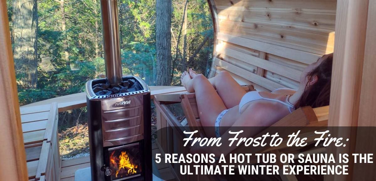 5 Reasons a Hot Tub or sauna is the ultimate winter experience